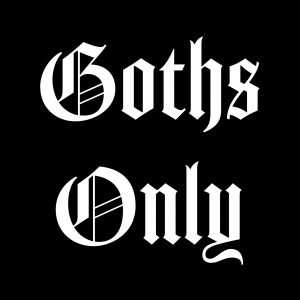 Goths Only A4 Art Print